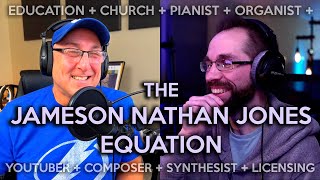 The Jameson Nathan Jones Equation | Composer, Synthesist, Organist, YouTuber