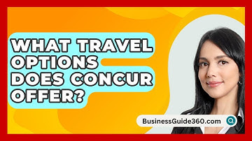 What Travel Options Does Concur Offer? - BusinessGuide360.com