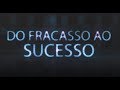 Filme/Documentário Do Fracasso ao Sucesso 2018