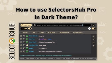 How to use SelectorsHub Pro in Dark Theme | xpath plugin