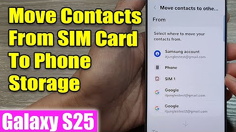 Galaxy S25/S25+/Ultra: How to Move Contacts From SIM Card To Phone Storage