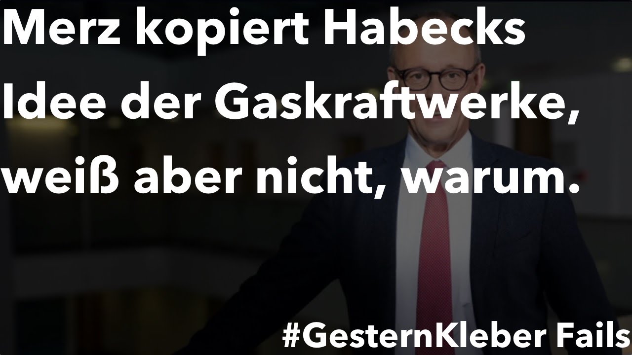 Merz kopiert Habecks Idee der Gaskraftwerke, wei aber nicht, warum.