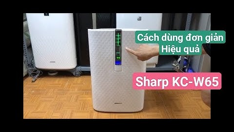 Hướng dẫn sử dụng máy lọc không khí Sharp KC-W65 | Mới nhất