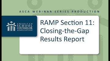 RAMP Component Webinar- Section 11- Closing the Gap Results Reports