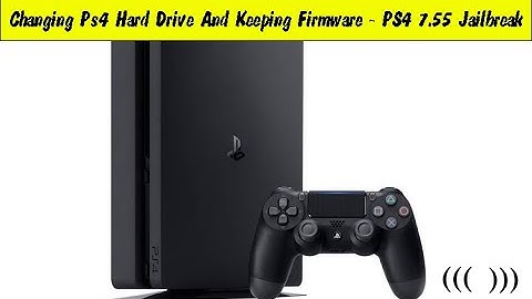 Changing Ps4 Hard Drive And Keeping Firmware
