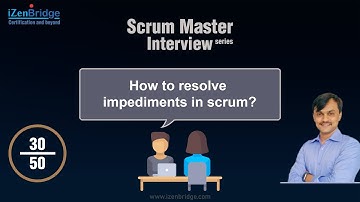 Scrum Interview Question: How to resolve impediments in Scrum?
