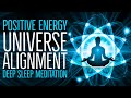 Alignment with Positive Energy and the Flow of the Universe Meditation for Sleep