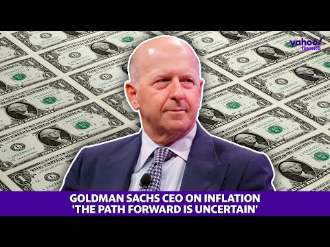 Goldman Sachs CEO on inflation 'The path forward is uncertain'