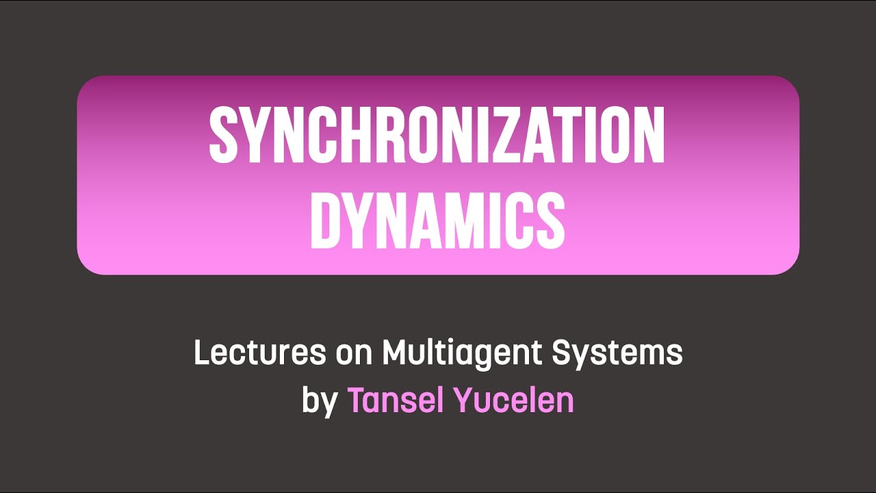 Synchronization Dynamics (Lectures on Multiagent Systems)