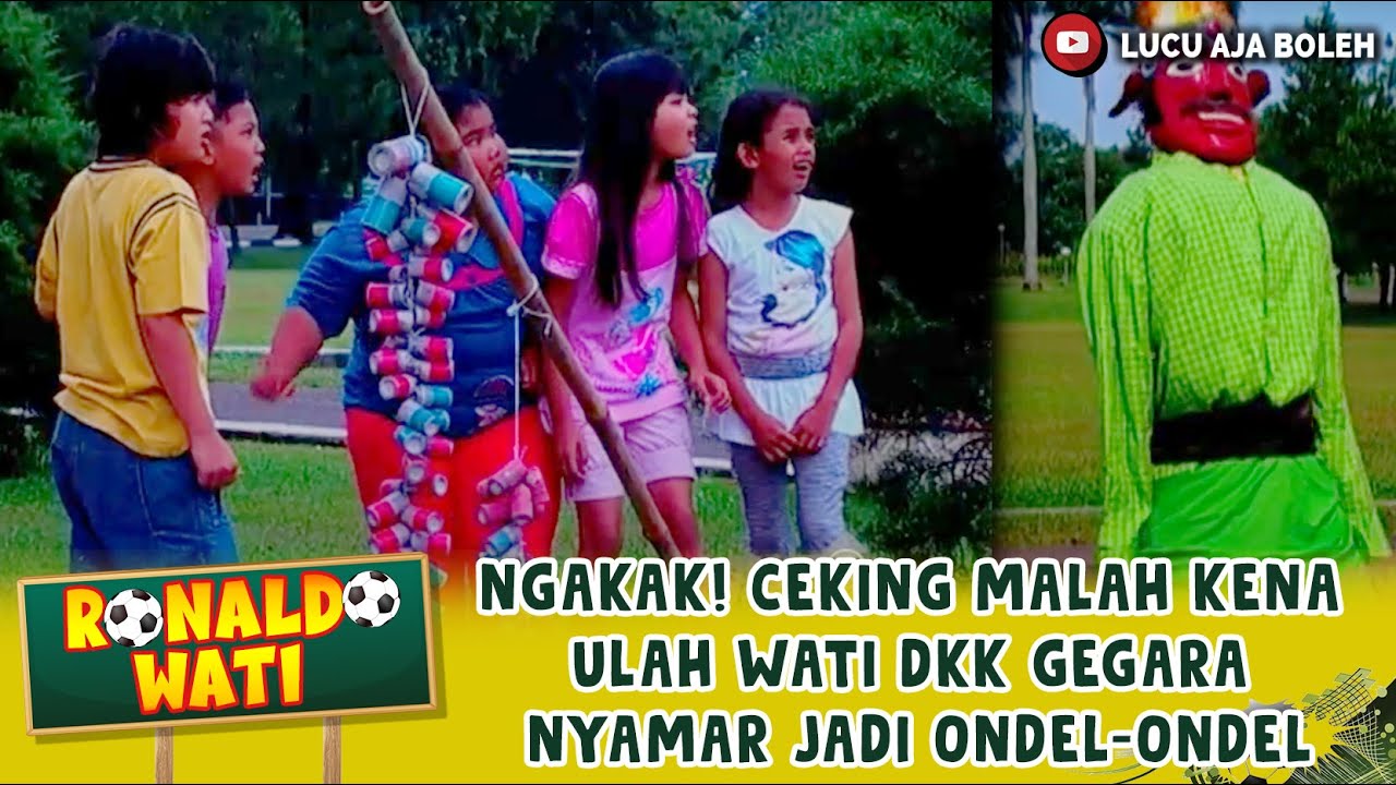 NGAKAK! CEKING MALAH KENA ULAH WATI DKK GEGARA NYAMAR JADI ONDEL-ONDEL - RONALDOWATI
