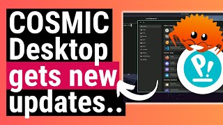 Pop!_OS Cosmic Desktop: NEW Updates &amp; LinuxFest Showcase..