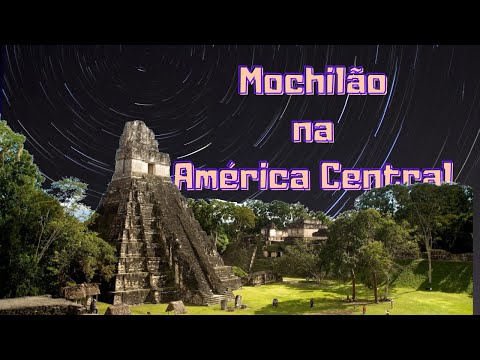 Vídeo: 8 dicas para mochilão na América Central