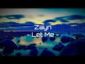 Zayn - Let me (Lyrics)