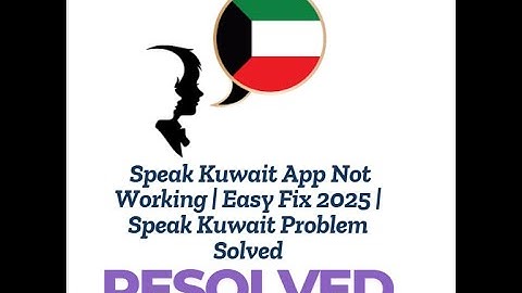 1️⃣ Speak Kuwait App Not Working | Easy Fix 2025 | Speak Kuwait Problem Solved