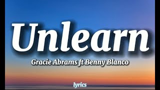 benny blanco & Gracie Abrams - Unlearn (lyrics)