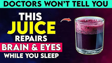 Seniors: Top 4 Juices to Restore Vision and Memory While You Sleep