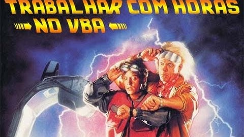 Excel e VBA - Trabalhar com horas no VBA