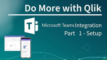 Microsoft Teams Integration Setup - Part 1 - Do More with Qlik Tips and Tricks