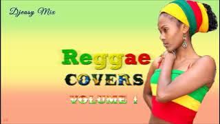 Reggae Covers (Pop,R&B and Country Inna Reggae)  Vol 1  mix by Djeasy