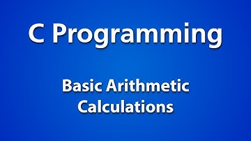 How to Do Arithmetic Calculations in C Programming (Addition, Subtraction, Multiplication, division)
