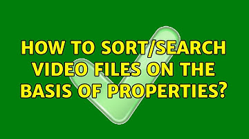 Ubuntu: How to Sort/Search video files on the basis of properties?