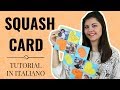 Come fare una SQUASH CARD - Biglietto d'Auguri FAI DA TE - Festa della Mamma