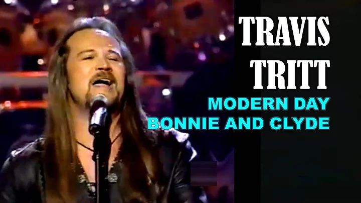 TRAVIS TRITT - Modern Day Bonnie And Clyde (featur...