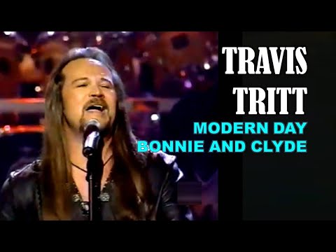 Travis Tritt - Modern Day Bonnie And Clyde