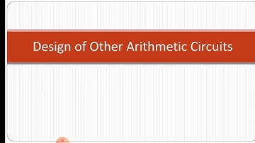 Design of other Arithmetic Circuits