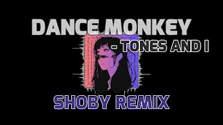 Tones And I - Dance Monkey [Shoby remix] (lyrics) HD