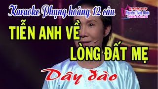 Karaoke phụng hoàng 12 câu TIỄN ANH VỀ LÒNG ĐẤT MẸ - DÂY ĐÀO