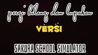 Pergi hilang dan lupakan||sakura school simulator