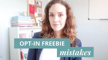 7 OPT-IN FREEBIE MISTAKES BLOGGERS MAKE