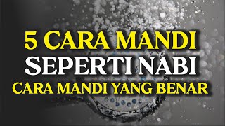 5 CARA MANDI YANG DIAJARKAN RASULULLAH SAW