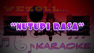 NUTUPI RASA (KARAOKE LIRIK) - WEZOLL KARAOKE