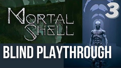 Mortal Shell Enhanced Edition Blind Playthrough - Part 3 (PS5)