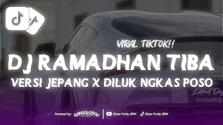 DJ RAMADHAN TIBA VERSI JEPANG X DILUK NGKAS POSO || Diazz Fvnky RMX