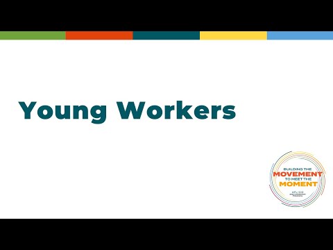 Young Workers | AFL-CIO 2022 Convention | AFL-CIO Video