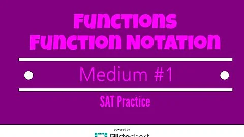 SAT Practice. Functions and Function Notation. Medium #2
