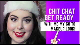 CHIT CHAT GRWM MY GO TO MAKEUP LOOK!