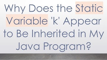 Why Does the Static Variable 