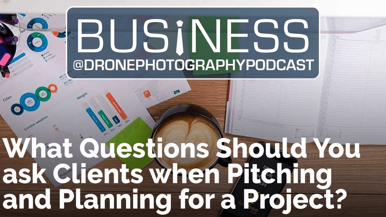 dronesense What Questions Should You ask Clients when Planning for a Project? Drone Photography Podcast