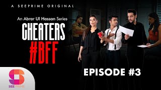 Cheaters | BFF | EP 3 | Navin Waqar | Usama Khan | Fazal Hussain | SeePrime | Original |