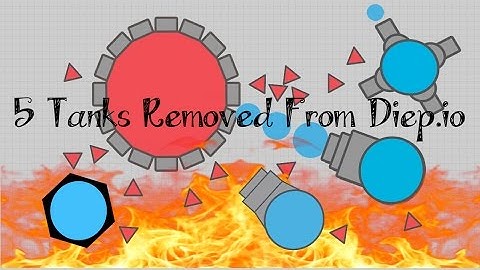 5 Tanks That Were Removed From Diep.io