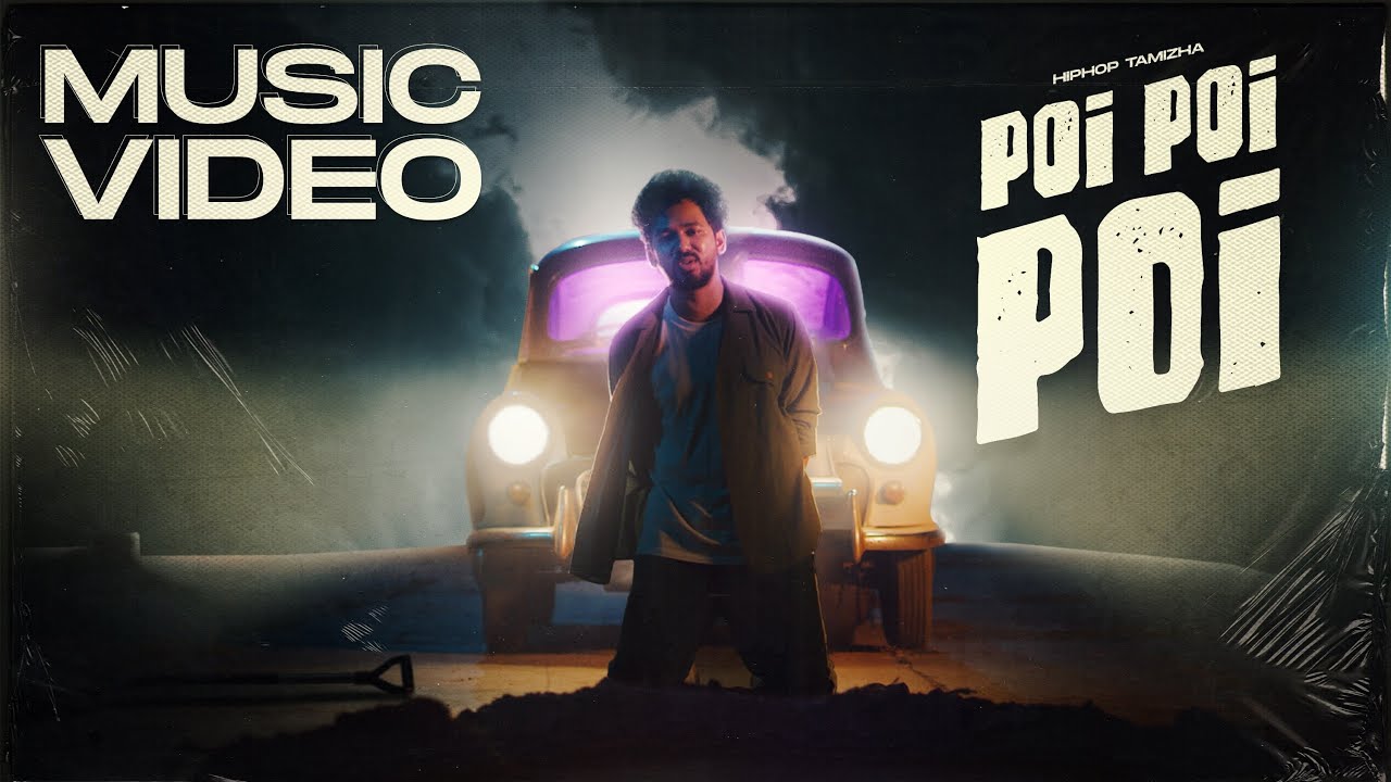 Hiphop Tamizha   Poi Poi Poi  Official music video