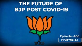 Editorial With Sujit Nair: Future of BJP Post Covid-19 Crisis