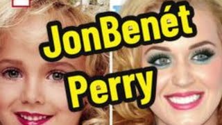 Is Katy Perry JonBenet Ramsey