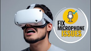 Fix Microphone Issue on the Meta Quest in 2025!