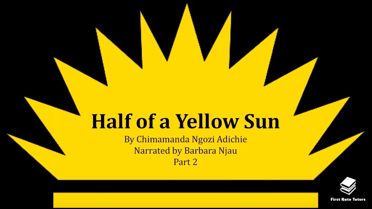 'Half of a Yellow Sun' in 3 minutes characters, themes and summary (2/