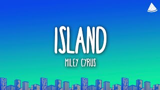 Miley Cyrus - Island (Lyrics)